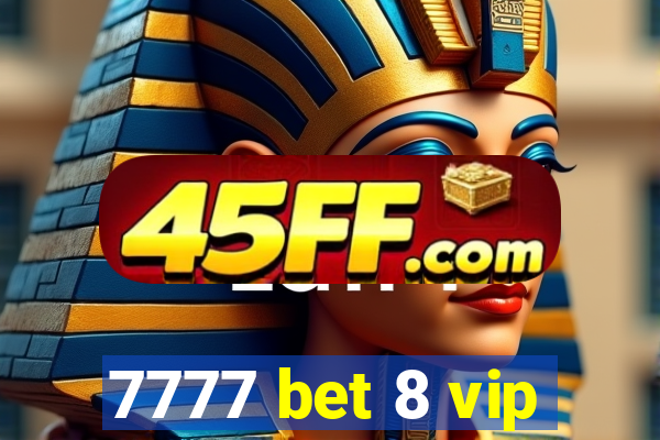 7777 bet 8 vip